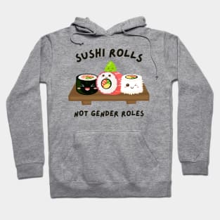 Sushi rolls not gender roles Hoodie